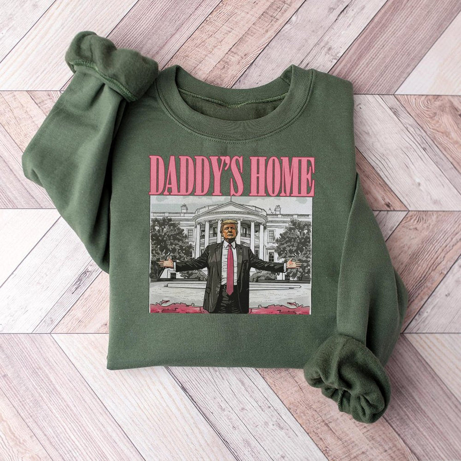 Daddys Home Sweatshirt | Vintage Graphic Print | Premium Cotton Blend | Funny Conservative Gift for Men and Women