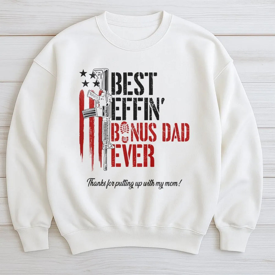 Bonus Dad Sweatshirt | Best Effin Stepdad Gift | Patriotic AR-15 Rifle Design | Premium Funny Father's Day 2026 Apparel