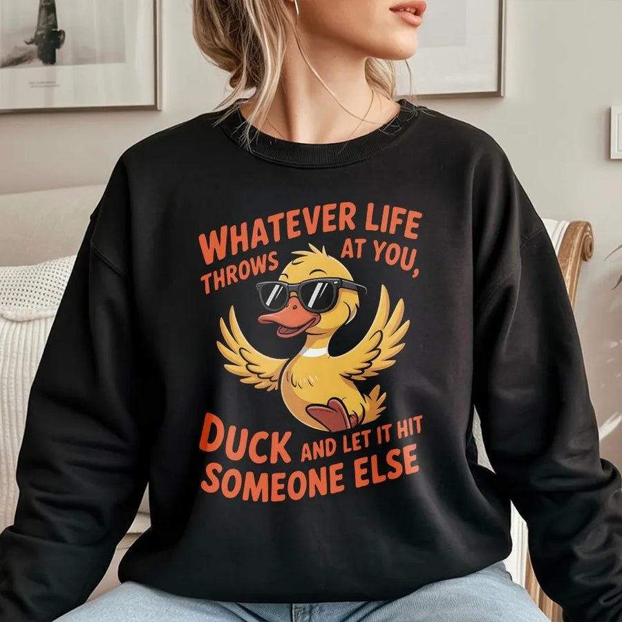 Funny Duck Sweatshirt | Whatever Life Throws At You Slogan | Premium Cotton Blend Crewneck | Gift For Duck Lover Retro Graphic Apparel