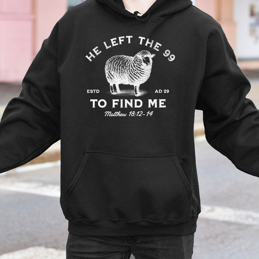 He Left The 99 To Find Me Hoodie | Matthew 18:12-14 Christian Bible Verse | Premium Cotton-Blend Graphic Pullover | Gift for Faith-Based Believers