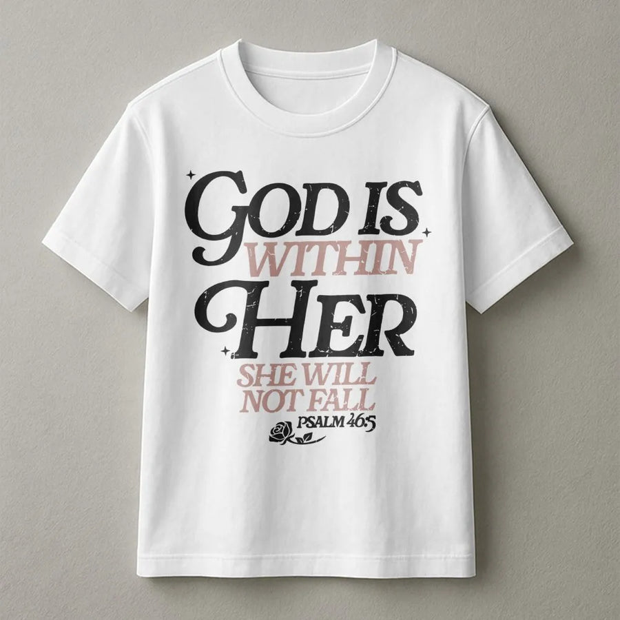God Is Within Her T-Shirt | Psalm 46:5 Scripture Graphic Tee | Premium 100% Cotton Religious Apparel | Faith-Based Christian Gift for Women