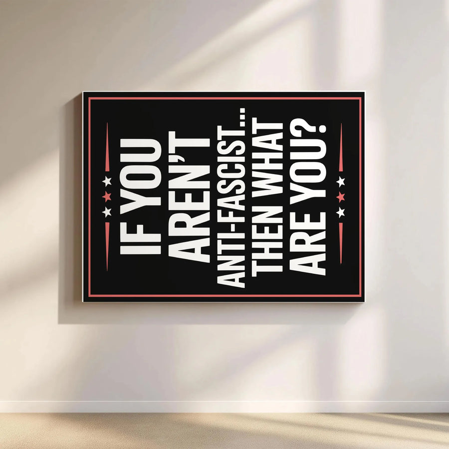 Anti-Fascist Quote Wall Art | Bold Typography Statement | Premium 1.25-Inch Gallery Wrapped Canvas | Modern Home Decor Gift