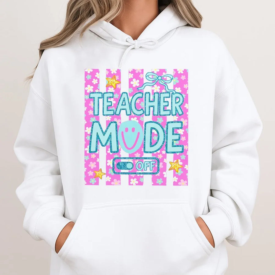 Teacher Mode Off Hoodie | Summer Vacation Floral Print | Soft Cotton Blend | Teacher Appreciation Gift
