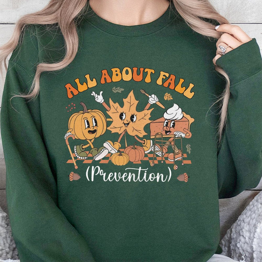 All About Fall Prevention Sweatshirt | Funny Physical Therapy Graphic Top | Soft Cotton Blend Unisex Pullover | Autumn Medical Humor Gift