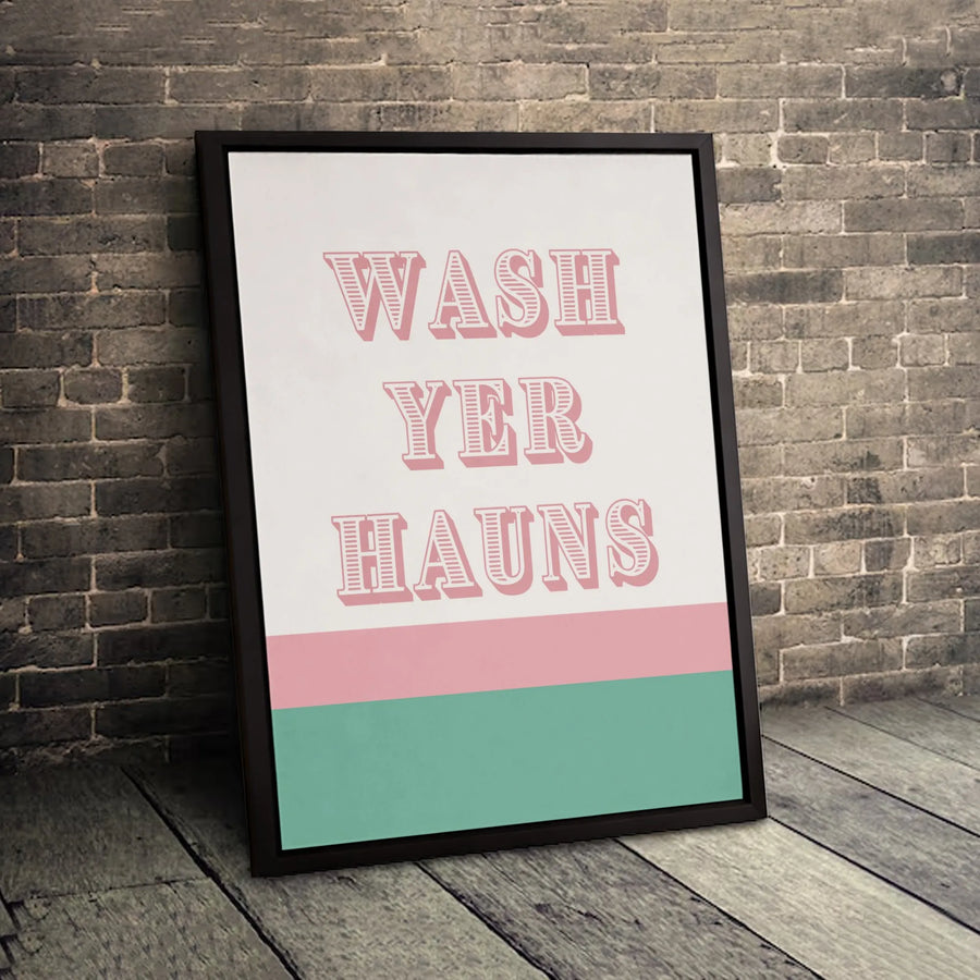 Wash Yer Hauns Bathroom Wall Art | Scottish Slang Typography Print | Premium 1.25-Inch Gallery Canvas | Funny Housewarming Gift For Scots
