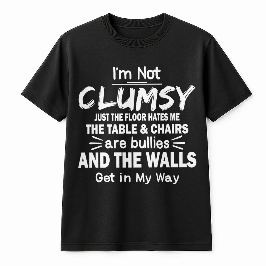 I'm Not Clumsy T-Shirt | Funny Sarcastic Quote Graphic Tee | 100% Premium Cotton | Perfect Gift for Friends Who Trip and Fall