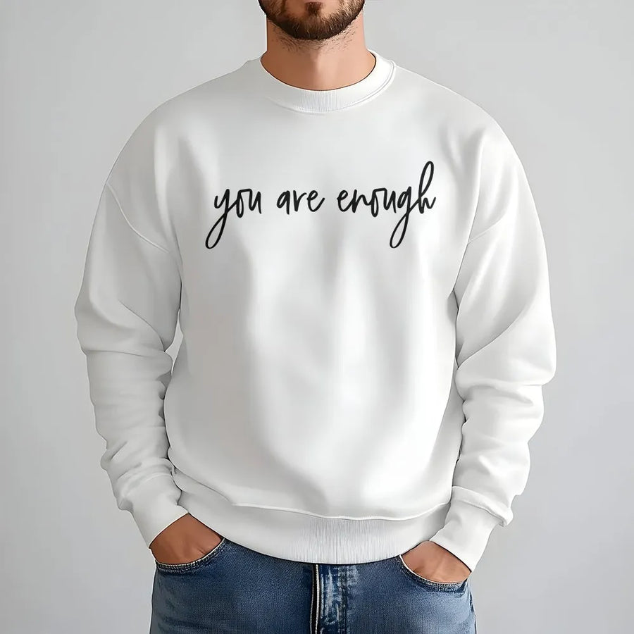You Are Enough Sweatshirt | Inspirational Quote Sweatshirt | Premium Cotton Blend | Mental Health Awareness Gift