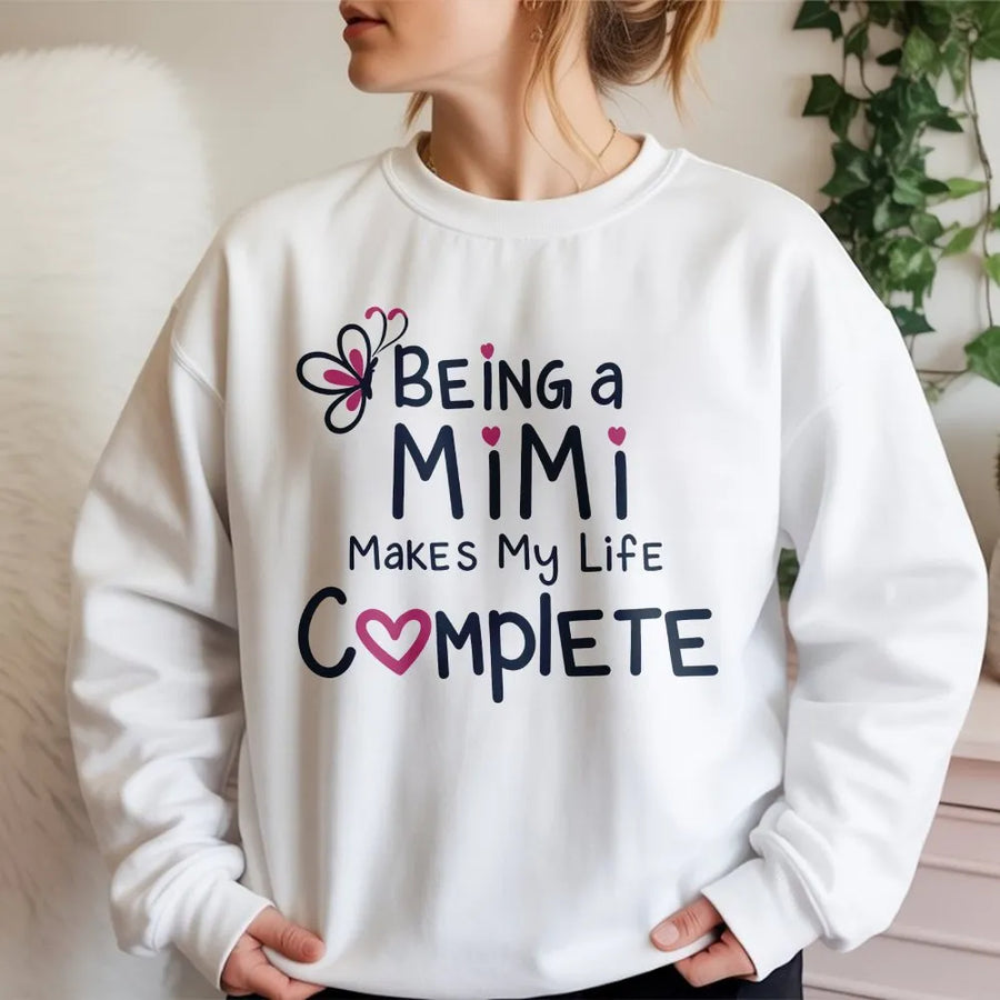 Proud Mimi Sweatshirt | 'Makes My Life Complete' Quote Tee | Soft Cotton Graphic Top | Gift for Grandma, Mother's Day Gift