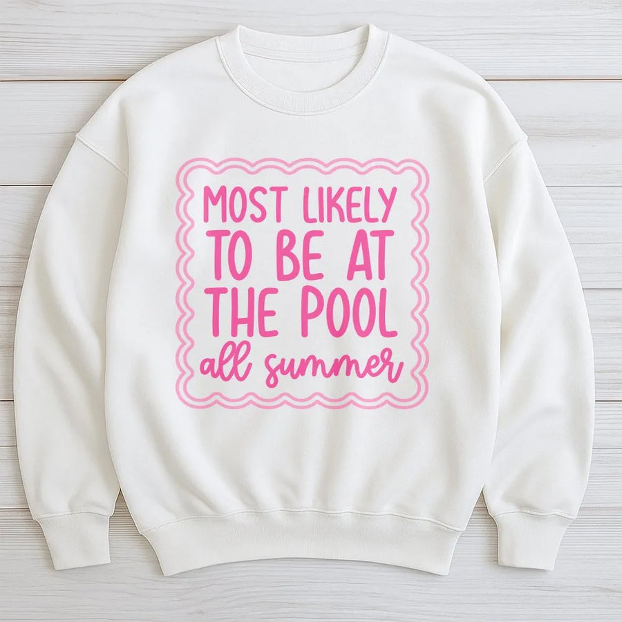 Funny Pool Day Sweatshirt | Most Likely To Be At The Pool Quote | Soft Cotton Blend Unisex Crewneck | Summer Vacation Gift for Women