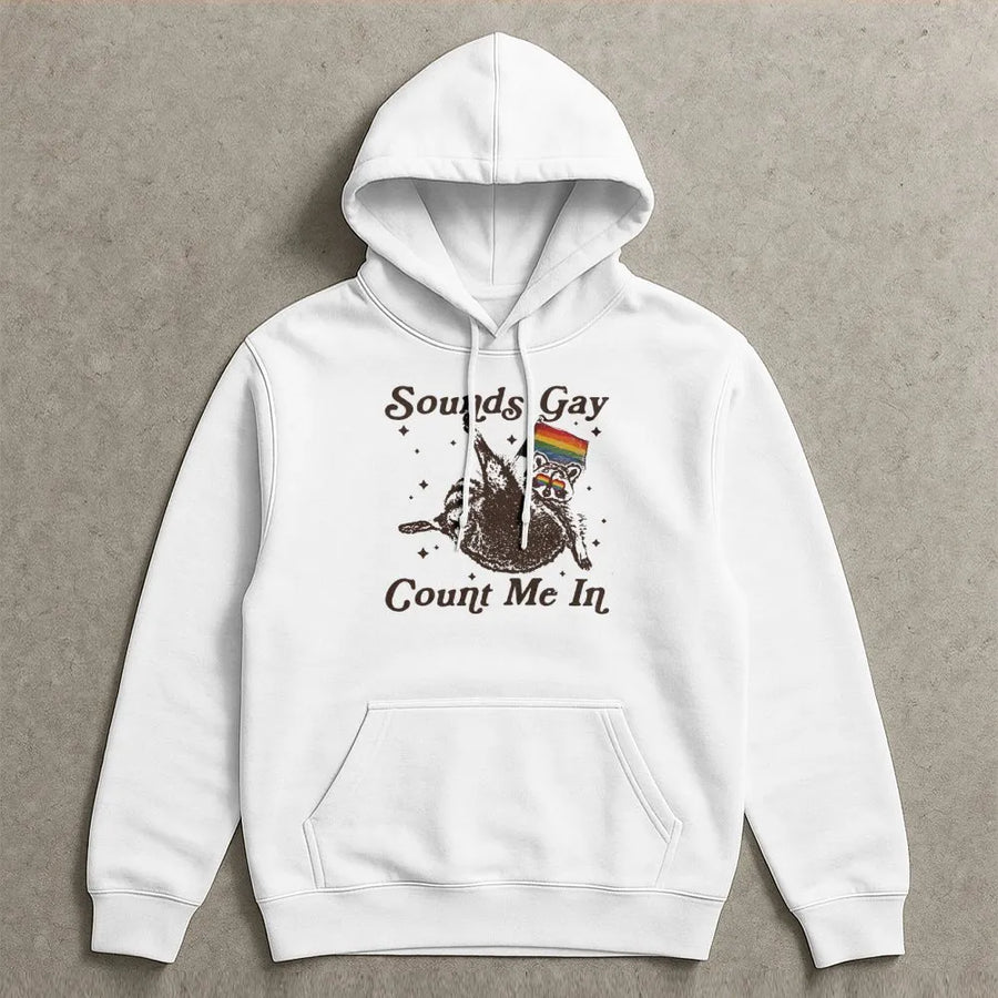 Sounds Gay Count Me In Hoodie | Funny Raccoon Pride Flag Graphic | Premium Cotton Blend Sweatshirt | LGBTQ+ Ally Gift for Adults