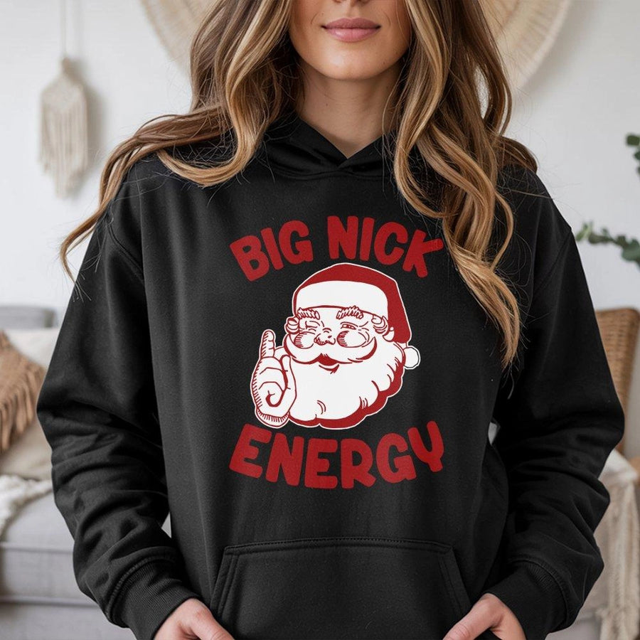 Big Nick Energy Hoodie | Funny Santa Graphic Sweatshirt | Premium Cotton Blend | Christmas Gift For Men and Women