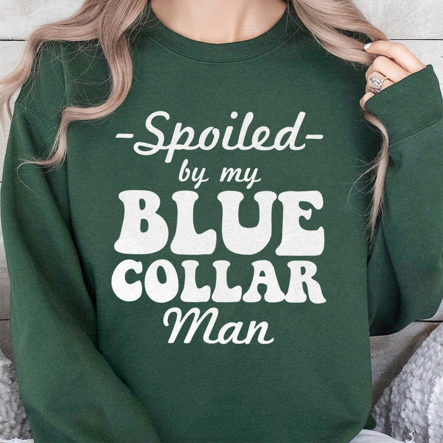 Spoiled By My Blue Collar Man Sweatshirt | Funny Retro Typography Graphic | Premium Cotton Blend Crewneck | Cute Gift for Wife or Girlfriend