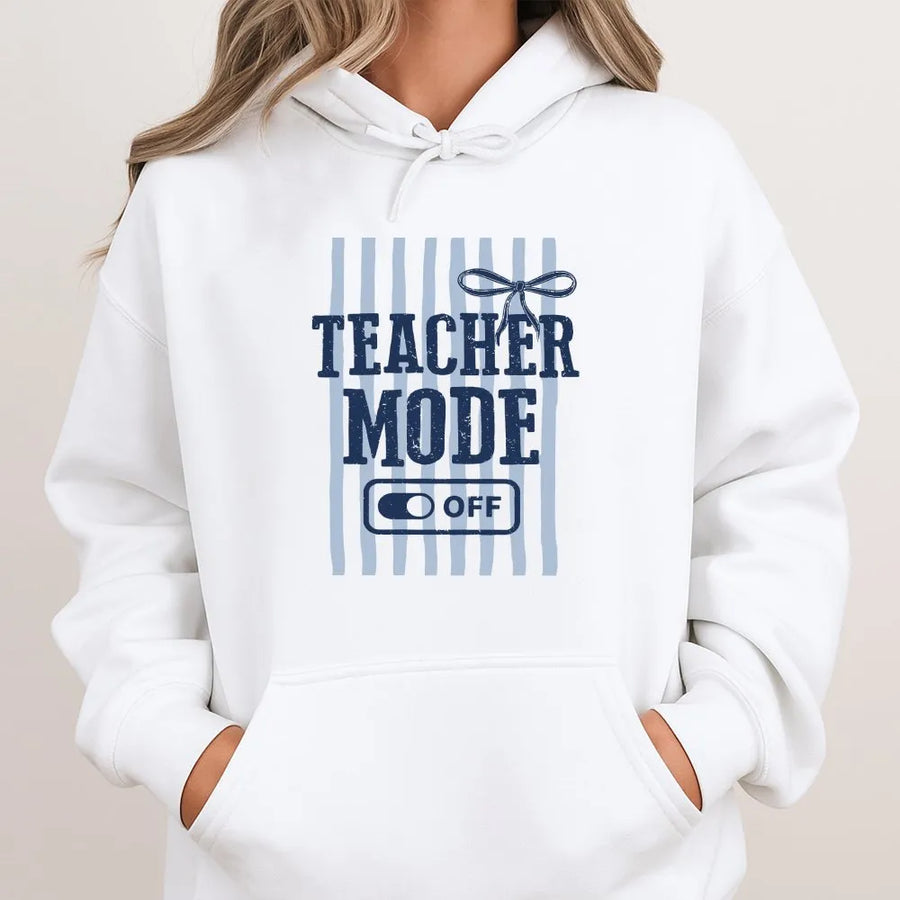 Teacher Mode Off Hoodie | Funny Class Dismissed Graphic | Soft Cotton Blend Pullover | Last Day of School Gift for Teacher
