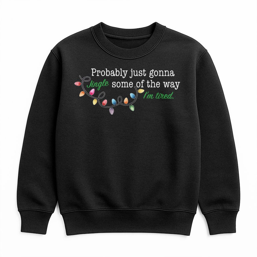 Probably Just Gonna Jingle Some Of The Way Christmas Sweatshirt | Funny Holiday Lights Quote | Premium Soft Cotton Blend | Cozy Gift For Women