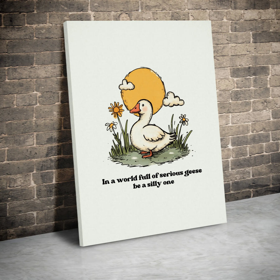 Silly Goose Wall Art | Funny Inspirational Quote Decor | Premium Gallery-Wrapped Canvas | Cute Animal Print for Nursery or Office Gift