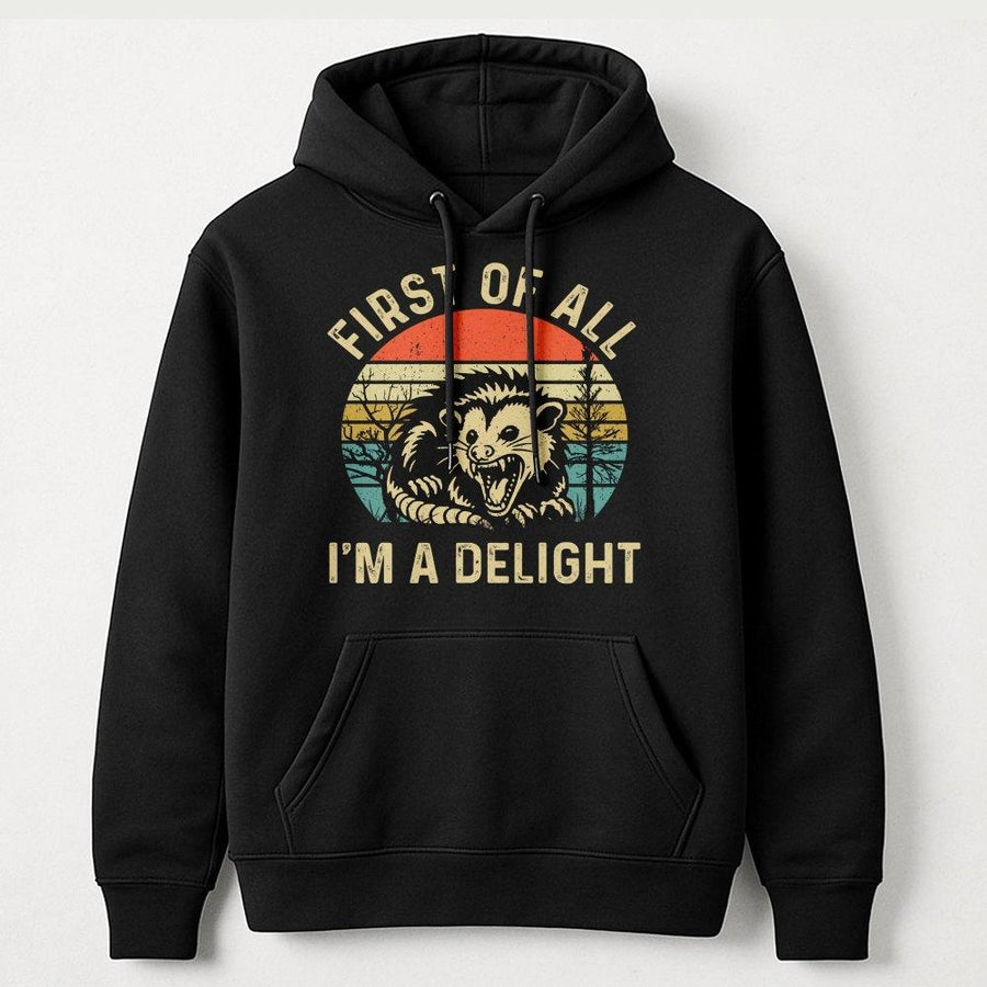 Angry Opossum Hoodie | First Of All I'm A Delight Sarcastic Quote | Premium Cotton Blend | Funny Animal Lover Gift For Men And Women