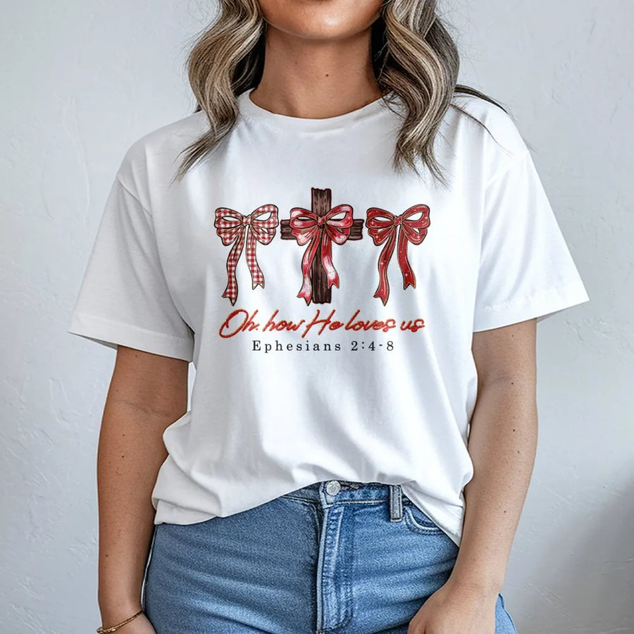 Oh How He Loves Us T-Shirt | Ephesians 2:4-8 Bible Verse Cross Bow Graphic | Soft Cotton Religious Apparel | Christian Faith Valentine Gift