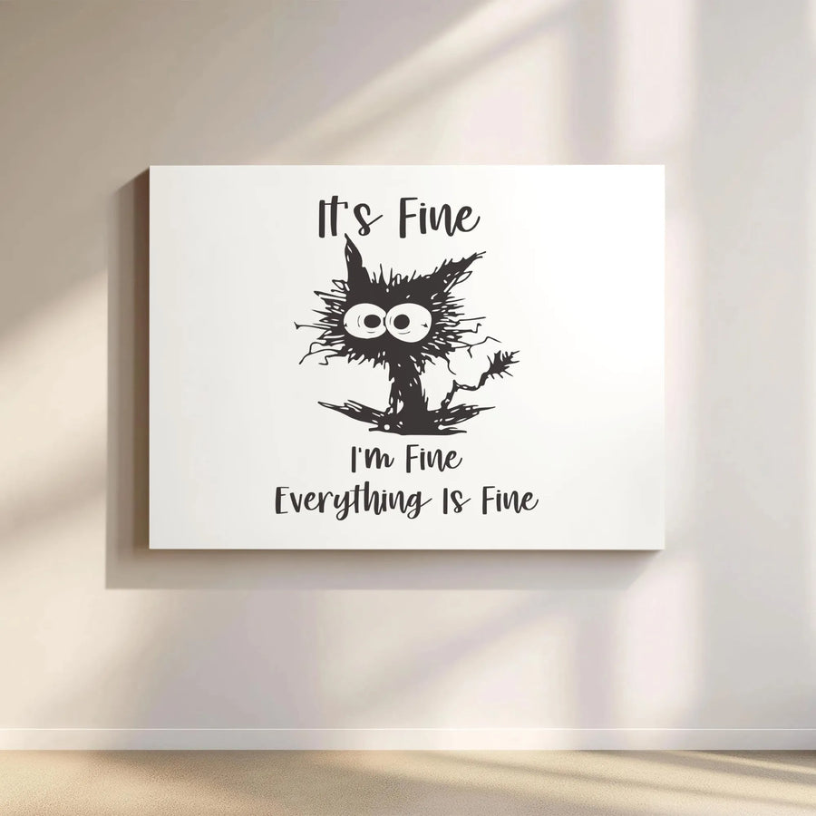 It's Fine I'm Fine Everything Is Fine Canvas | Funny Frazzled Cat Wall Art | Premium Gallery Wrapped Decor | Humorous Office Gift for Cat Lovers