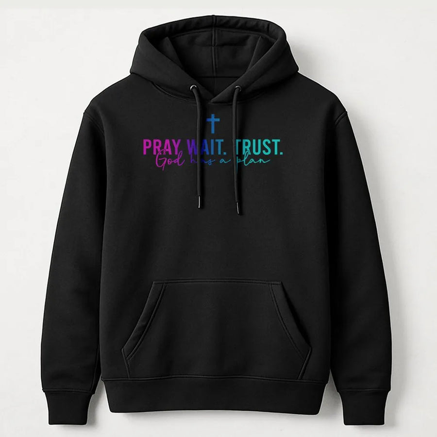 Pray Wait Trust God Has A Plan Hoodie | Faith-Inspired Christian Graphic | Premium Soft Cotton Blend | Religious Gift for Men and Women