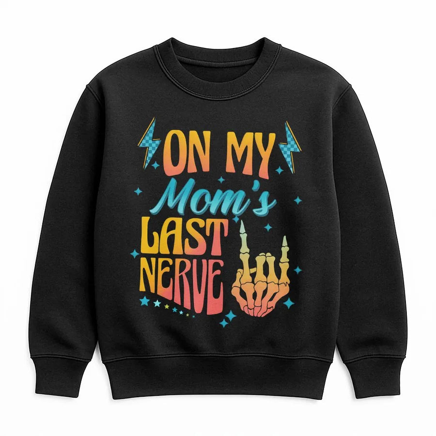 On My Mom's Last Nerve Sweatshirt | Retro Skeleton Hand Graphic | Premium Cotton Blend | Funny Gift for Teens and Sarcastic Kids