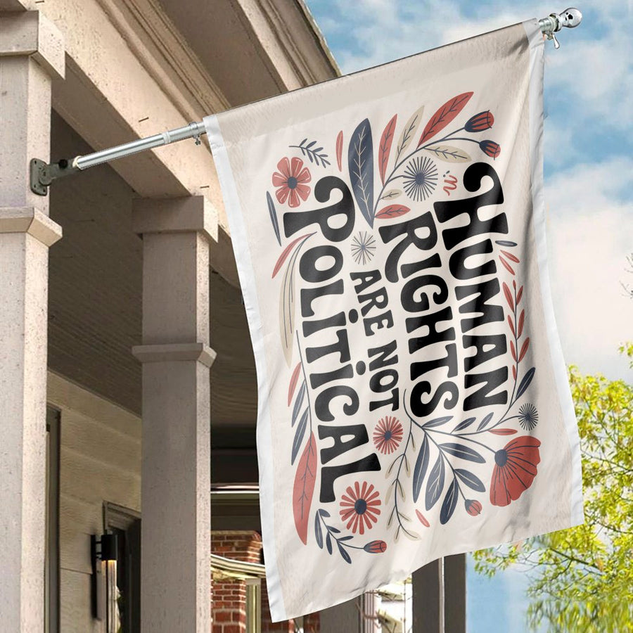 Human Rights Are Not Flag | Floral Social Justice Garden Banner | Premium Polyester Indoor Outdoor Decor | Meaningful Gift For Activists