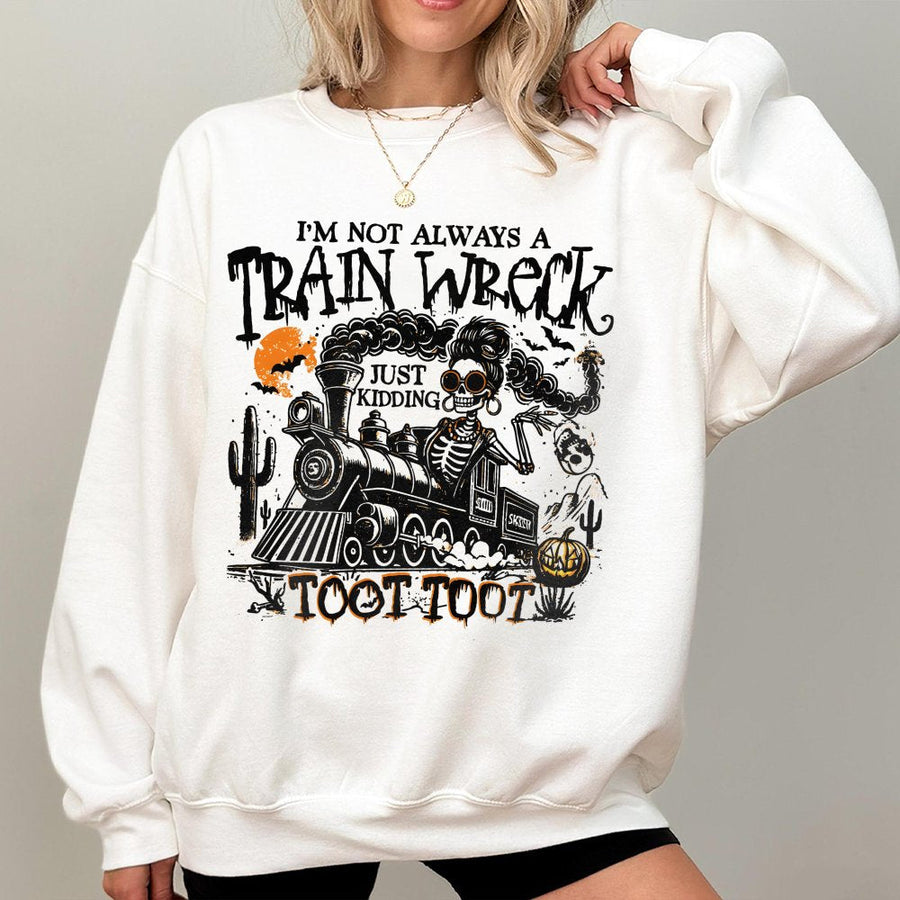 I'm Not Always A Train Wreck Skeleton Sweatshirt | Funny Halloween Graphic Crewneck | Premium Cotton Blend | Gift For Women & Sarcastic Humor Lovers