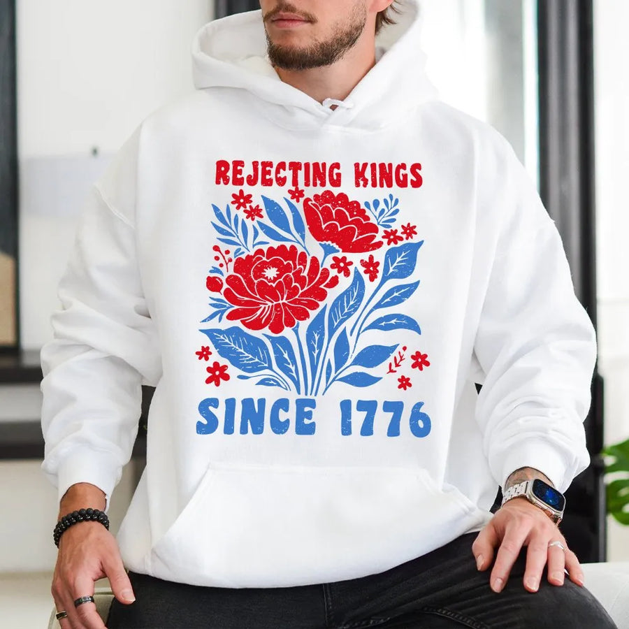 Rejecting Kings Since 1776 Hoodie | Floral Patriotic Design | Soft Cotton-Polyester Blend | Pro-Democracy Gift for History Lovers