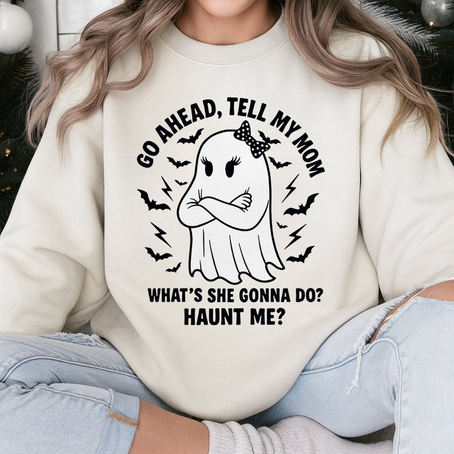 Ghost Sweatshirt | Tell My Mom Funny Halloween Graphic | Premium Cotton Blend | Sarcastic Dark Humor Gift for Women