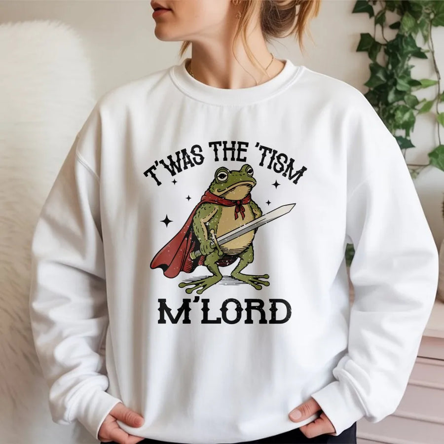 T'was The Tism M'Lord Sweatshirt | Medieval Knight Frog Graphic | Premium Cotton Blend | Funny Neurodivergent Gift for Him and Her