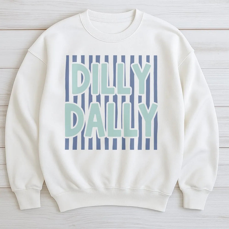 Dilly Dally Sweatshirt | Trendy Preppy Striped Graphic Tee | Premium Soft Cotton | Casual Summer Gift for Her