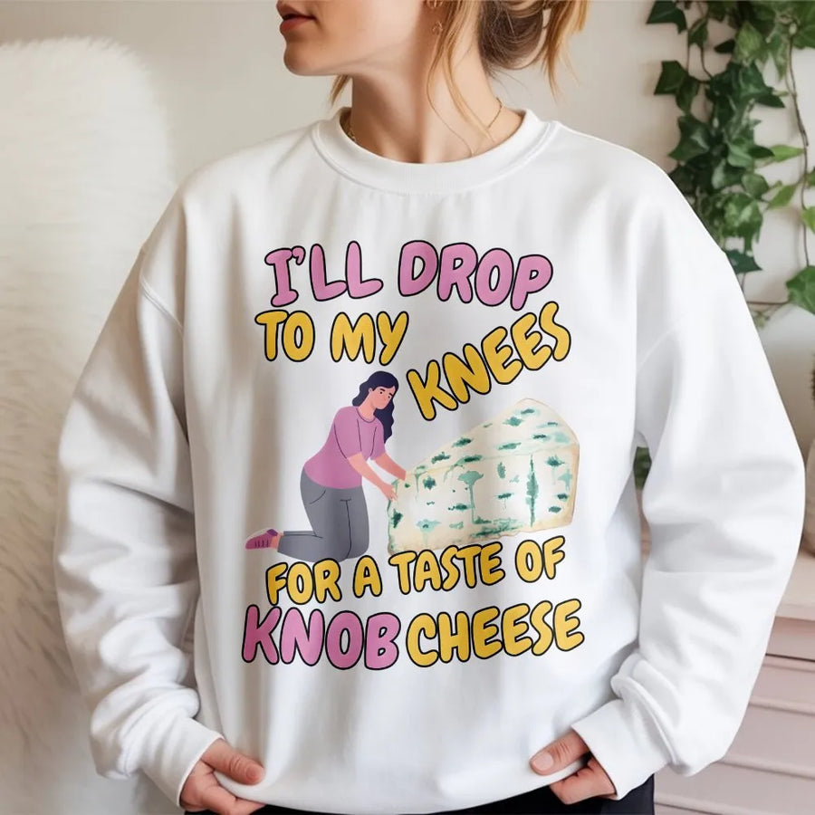 Funny Rude Sweatshirt | Knob Cheese Double Entendre Graphic | Soft Cotton Unisex Tee | Gag Gift for Party Humor, Girls Trip or Airport Exchange