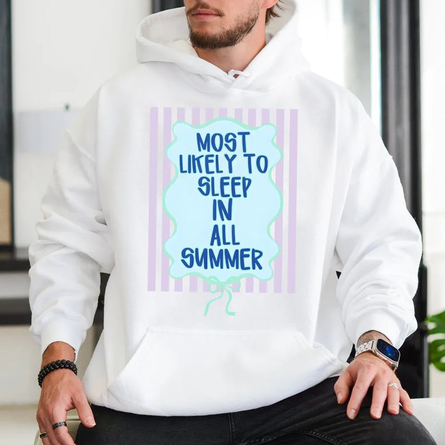 Most Likely To Sleep In All Summer Hoodie | Funny Vacation Quote Graphic Tee | Premium Soft Cotton | Gift for Teenagers & Sleep Lovers
