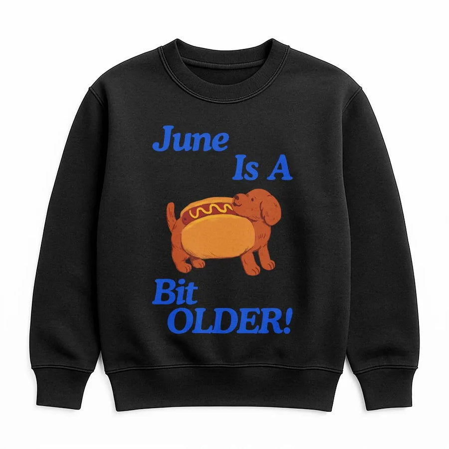 June Is A Bit Older Sweatshirt | Funny Dachshund Hot Dog Pun Tee | Premium Cotton Shirt | Humorous Gift for Dog Lover