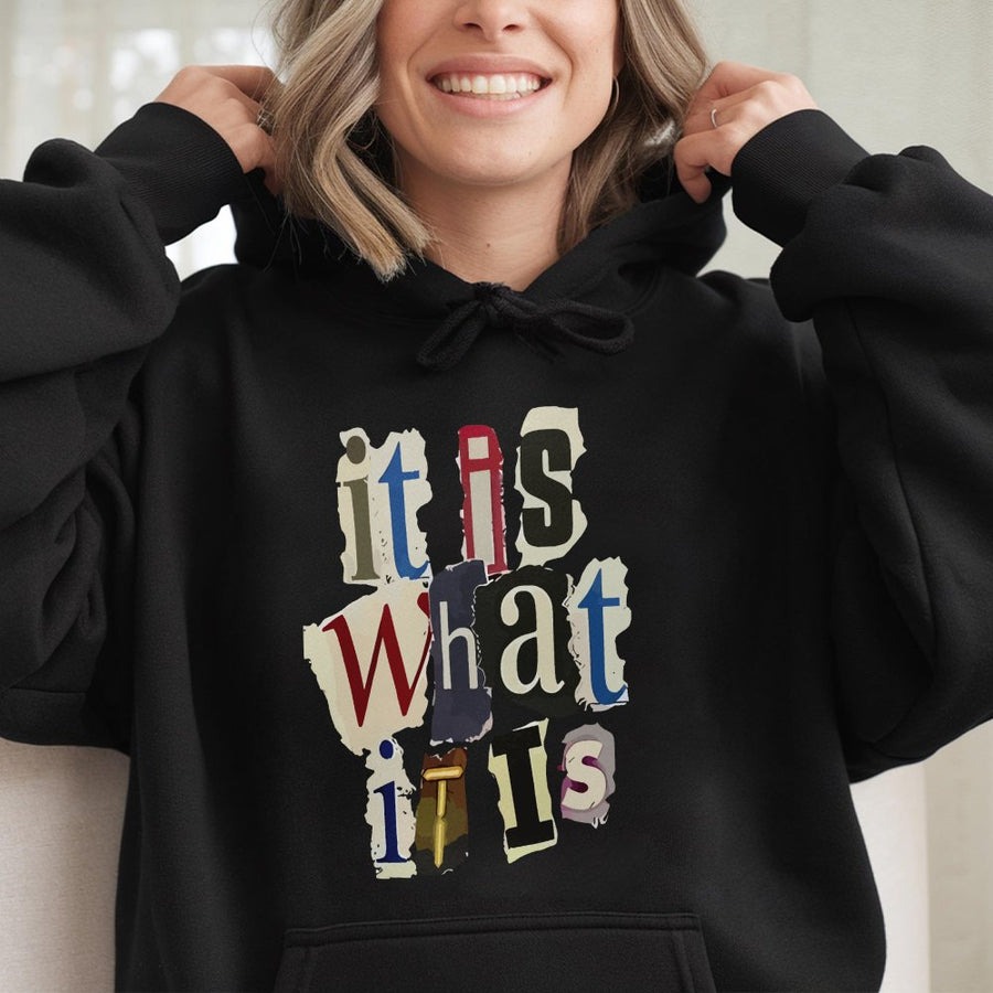 It Is What It Is Hoodie | Ransom Note Style Typography Graphic | Soft Cotton-Polyester Blend | Unisex Casual Streetwear Gift for Adults