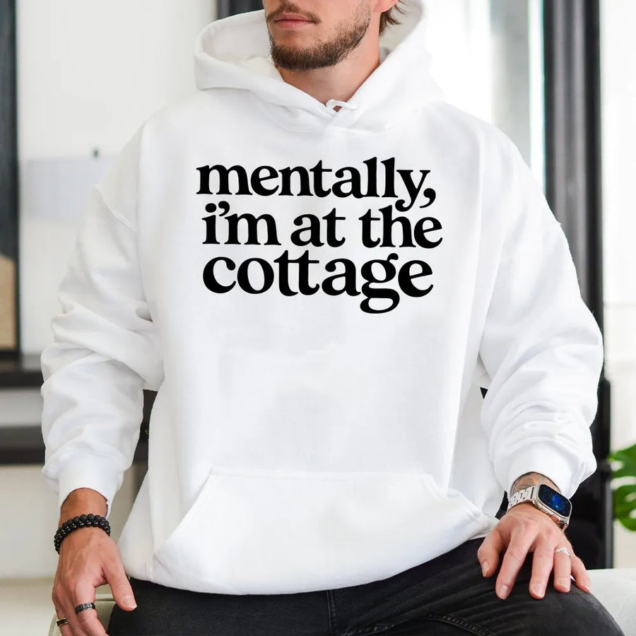 Mentally I'm At The Cottage Hoodie | Retro Graphic Tee with Funny Slogan | Soft 100% Cotton | Premium Cottagecore Aesthetic Gift