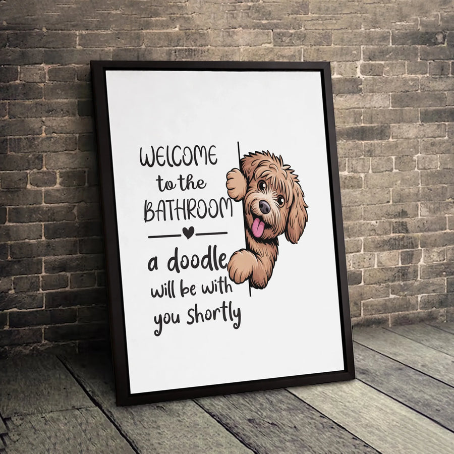 Welcome To The Bathroom A Doodle Will Be With You Shortly | Funny Dog Bathroom Wall Art | 1.25-Inch Premium Canvas | Gift For Doodle Dog Lovers