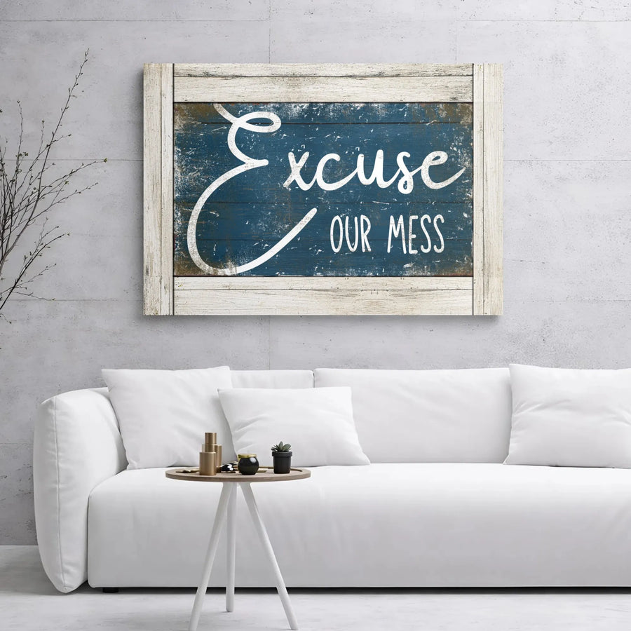 Excuse Our Mess Wall Art | Rustic Farmhouse Blue Wood Grain Print | Premium Gallery Wrap Canvas | Humorous Home Decor Gift for Entryway