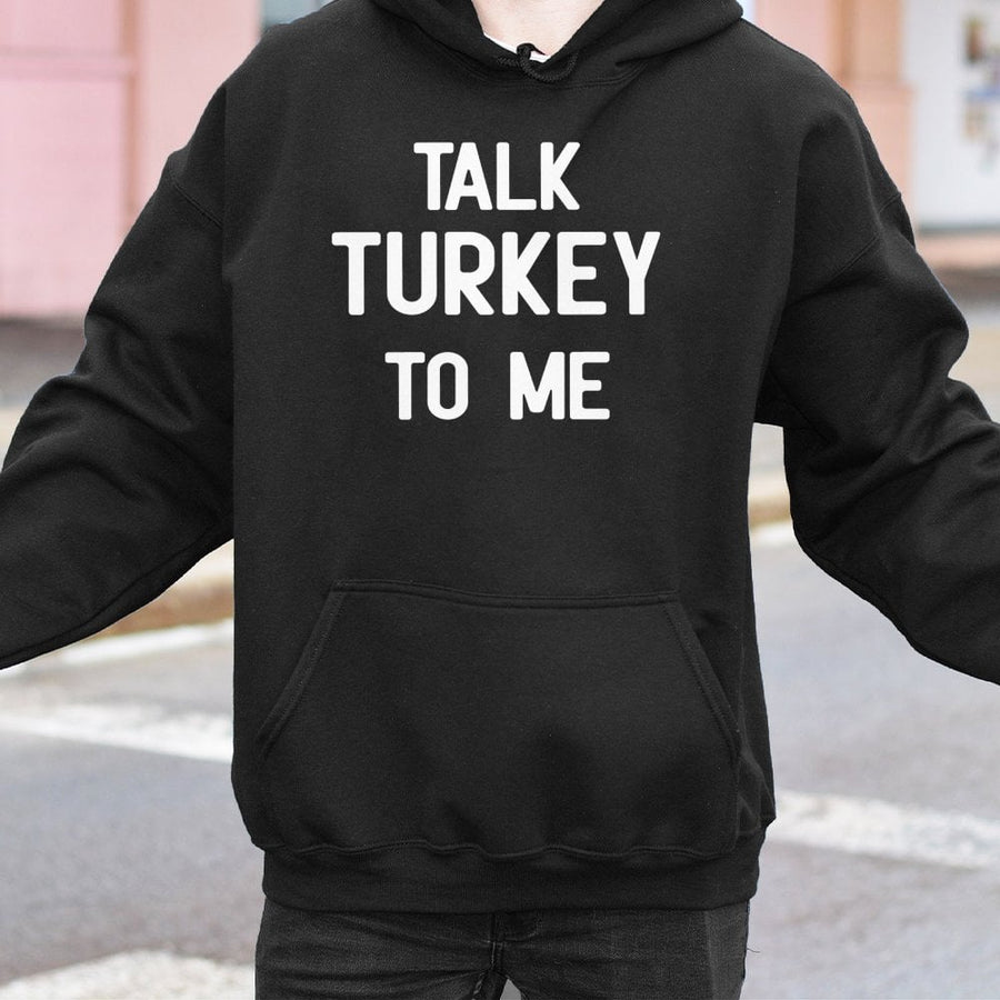 Talk Turkey To Me Hoodie | Funny Thanksgiving Quote Sweatshirt | Premium Cotton Blend | Unisex Holiday Gift for Friends and Family