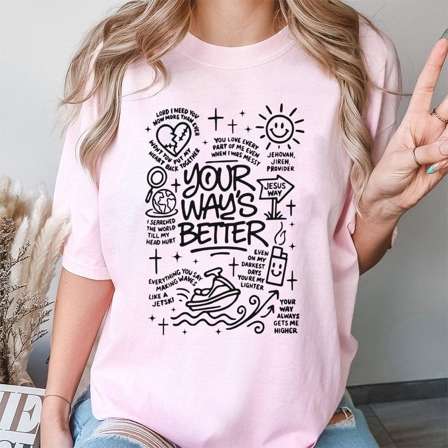 Your Way's Better Graphic T-Shirt | Christian Faith Doodle Aesthetic | 100% Premium Cotton | Religious Gift for Men and Women