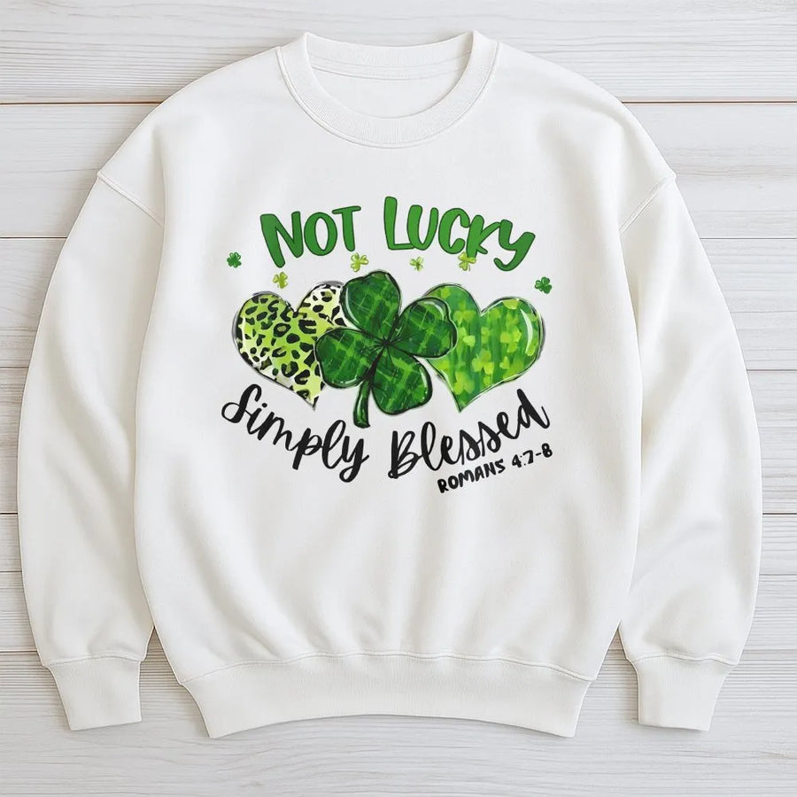 Not Lucky Simply Blessed Sweatshirt | St Patricks Day Clover Design | Soft Cotton Blend | Religious Faith Gift For Women And Men
