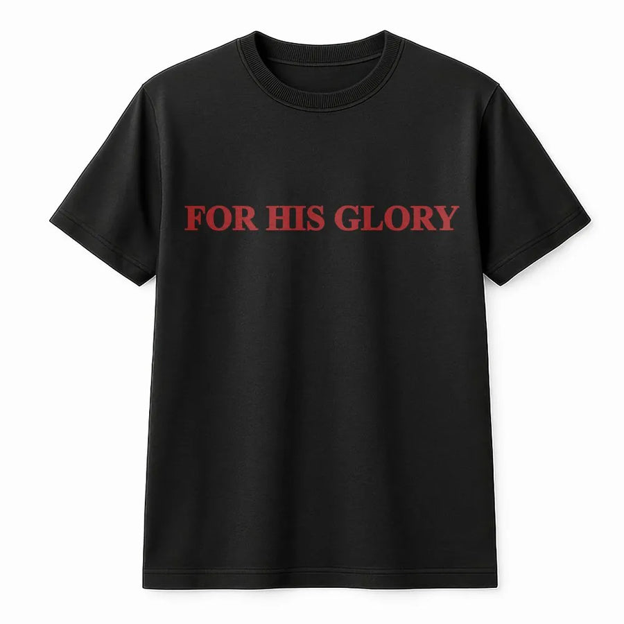 For His Glory T-Shirt | Minimalist Christian Apparel | Soft Cotton Blend | Unisex Inspirational Faith Gift