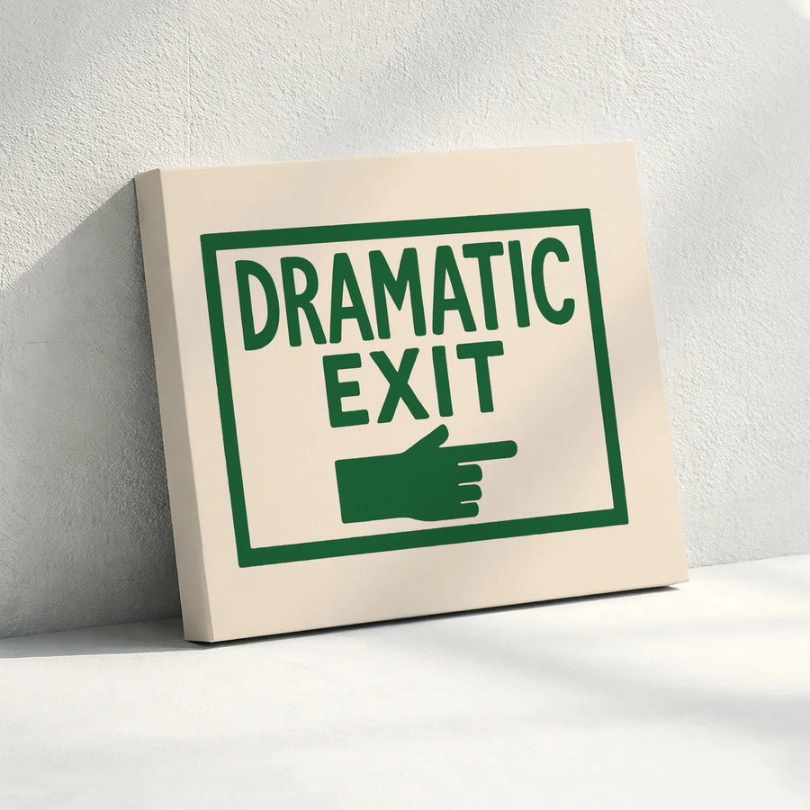 Dramatic Exit Wall Art | Funny Office Sign Decor | Premium Gallery Wrap Canvas | Humorous Home Decor Gift For Coworkers