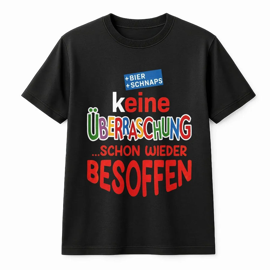 Lustiger Bier Spruch T-Shirt | Keine Überraschung Besoffen Design | Premium Unisex Pullover | Geschenk für Partygänger & Biertrinker