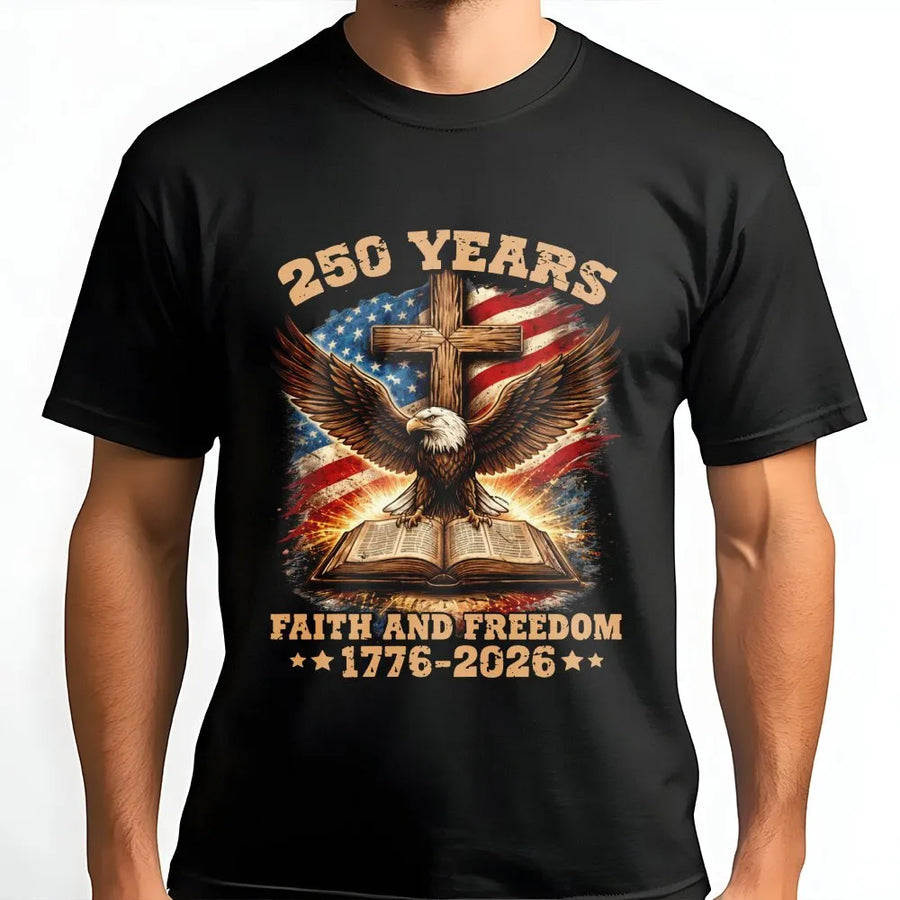 America 250th Anniversary T-Shirt | Faith and Freedom 1776-2026 Eagle Cross | Premium Cotton Blend | Commemorative Gift for Patriots