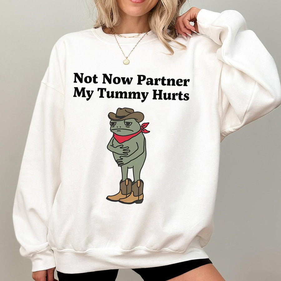 Not Now Partner My Tummy Hurts Sweatshirt | Funny Frog Cowboy Meme Graphic | Premium Cotton-Blend Comfort | Cute Gift for Frog Lovers & Memers