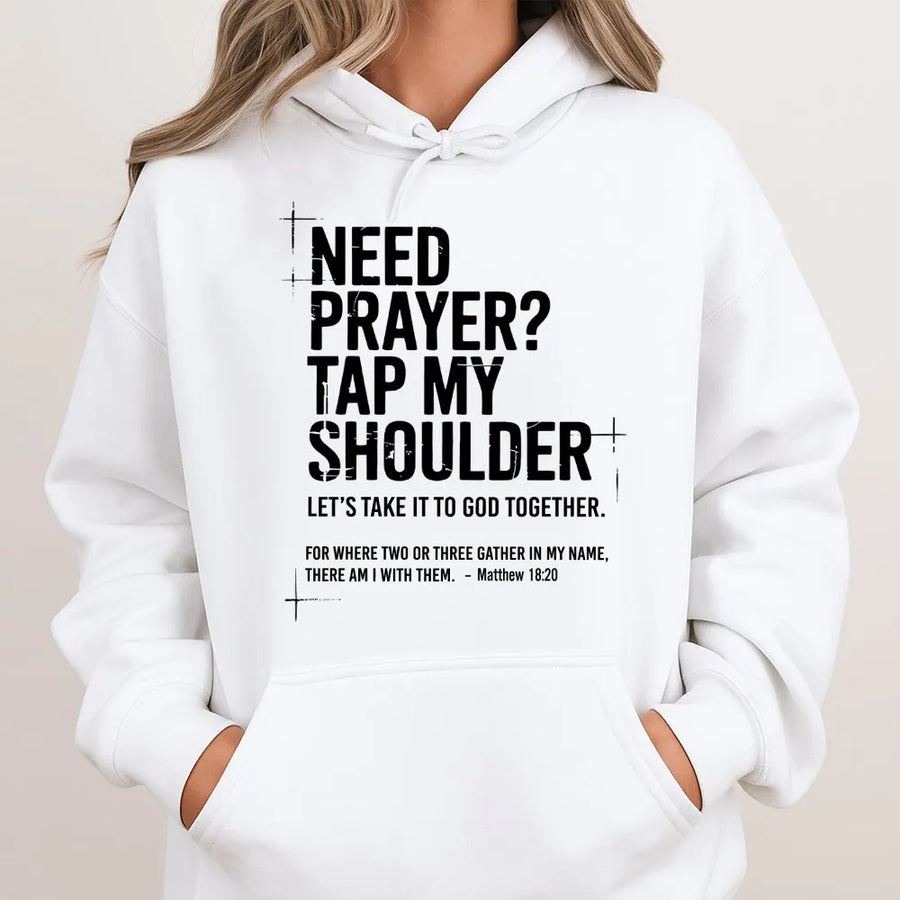 Christian Prayer Hoodie | Need Prayer Tap My Shoulder Quote | Soft Cotton Blend Pullover | Inspirational Religious Gift for Christians