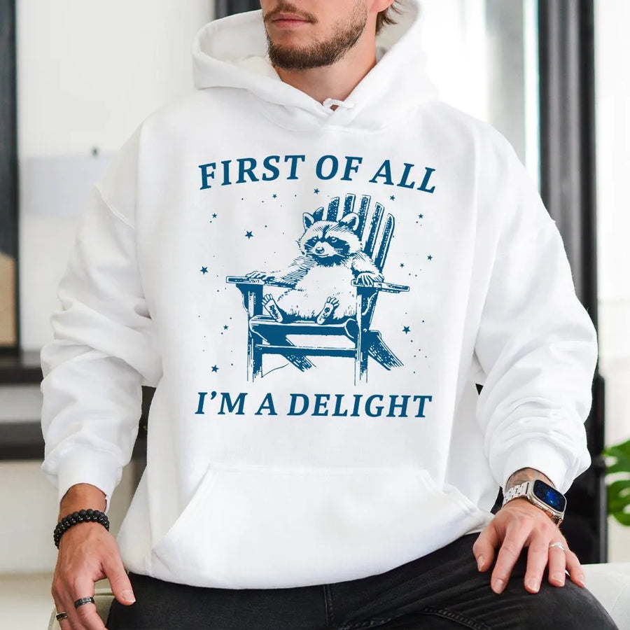 Raccoon Hoodie | First Of All I'm A Delight Graphic | Premium Cotton Blend | Funny Animal Gift For Raccoon Lovers