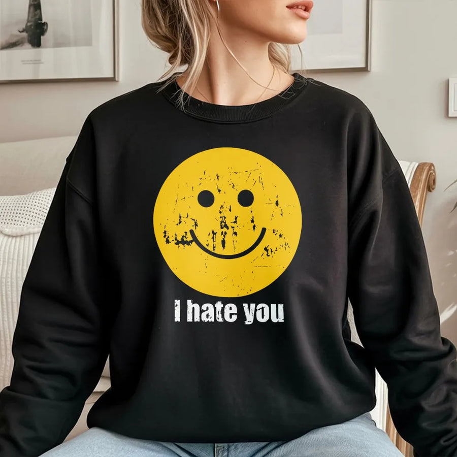 I Hate You Sweatshirt | Sarcastic Smiley Face Graphic | Premium Cotton Blend | Funny Gift for Men and Women