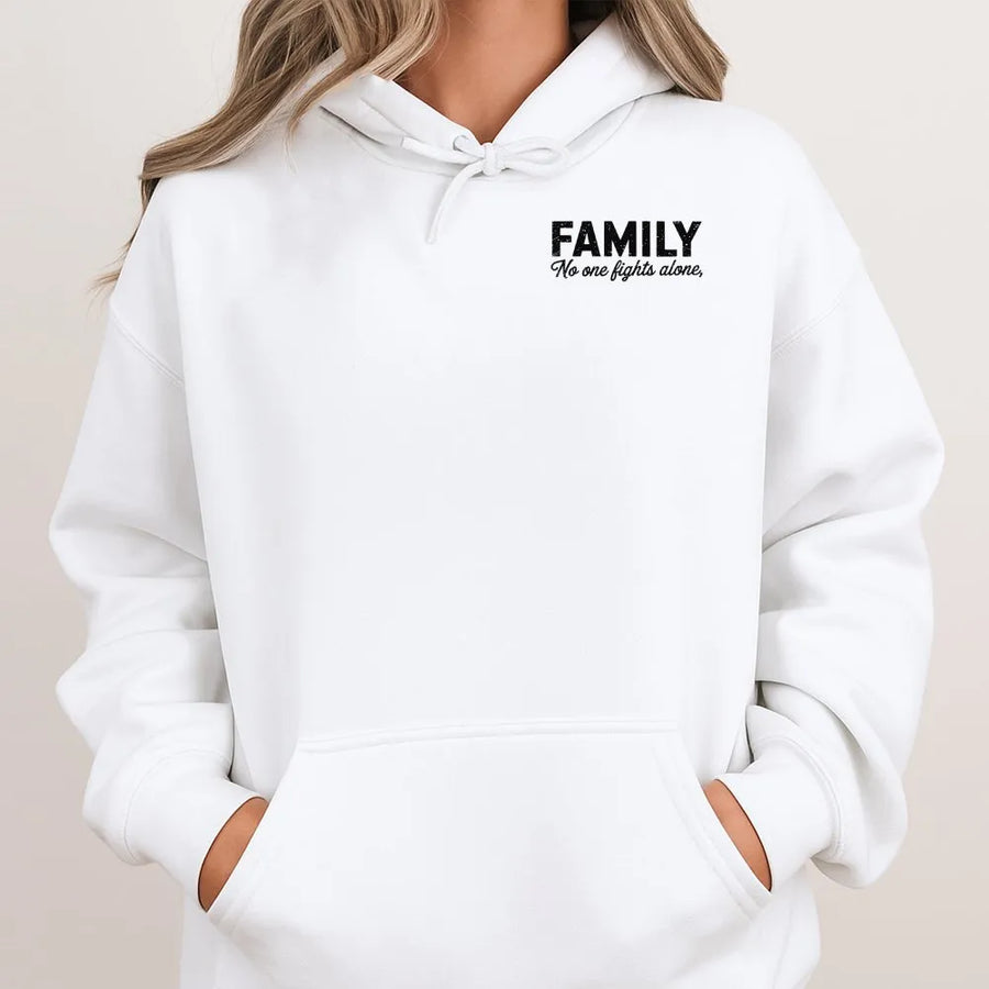 Family No One Fights Alone Hoodie | Inspirational Quote Graphic Sweatshirt | Soft Cotton Blend Premium Fleece | Supportive Gift For Families