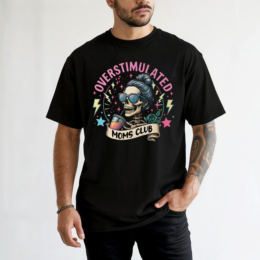 Overstimulated Moms Club T-Shirt | Funny Skeleton Graphic Tee | 100% Cotton Premium Comfort | Relatable Mom Life Gift for Her